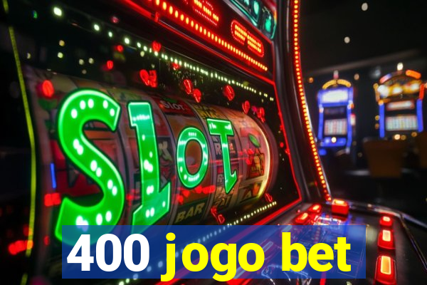 400 jogo bet